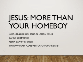 Jesus: More Than Your Homeboy | Luke 4:22-30 Lesson [Slideshow+]