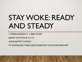 Stay Woke: Be Ready and Steady! | 1 Thessalonians 5:1-11 Bible Study [Slideshow+]