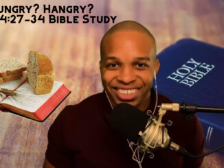 "Hungry? Hangry?" | John 4:27-34 Bible Study