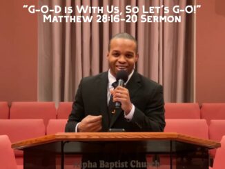 "G-O-D is With Us, So Let's G-O" | Matthew 28:16-20 Sermon