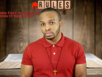 "First Things First: House Rules" | Proverbs 1:7 Bible Study