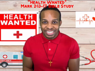 "Health Wanted" | Mark 2:13-17 Bible Study