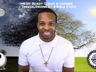 "Stay Ready! Christ is Coming" | 1 Thessalonians 5:1-11 Bible Study