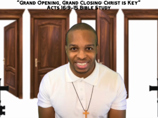 "Grand Opening, Grand Closing: Christ is Key" | Acts 16:9-15 Bible Study