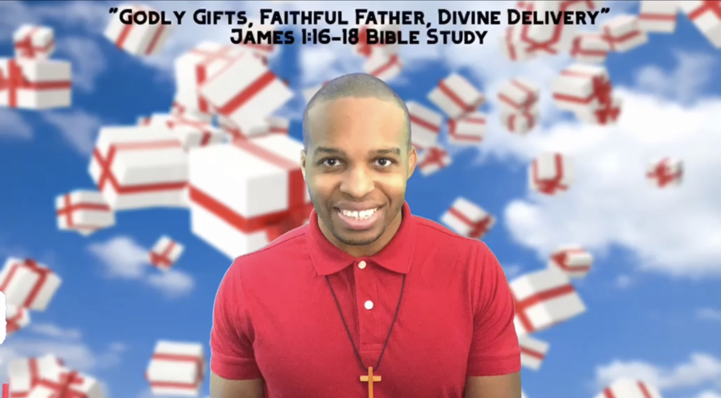 “Godly Gifts, Faithful Father, Divine Delivery” | James 1:16-18 Bible Study