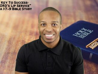 "The Key To Success: The LORD's Lip Service" | Joshua 1:7-9 Bible Study