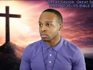 "Great Savior, Great Service" | Mark 10:35-45 Bible Study