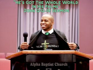 "He's Got The Whole World In His Palms" | John 12:12-19 Sermon