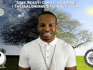 "Stay Ready! Christ Is Coming!" | 1 Thessalonians 5:1-11 Bible Study