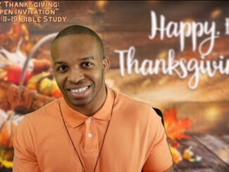 "Holy Thanksgiving: An Open Invitation" | Luke 17:11-19 Bible Study (In-Person)