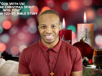 "God With Us! Get The Christmas Spirit Into You!" | Matthew 1:22-25 Bible Study